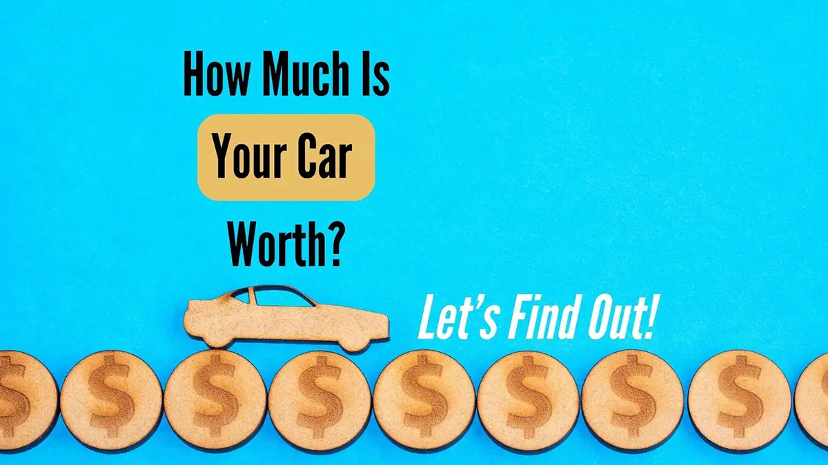 How Much Is My Car Worth? - Find Car Value using Valuation Tools