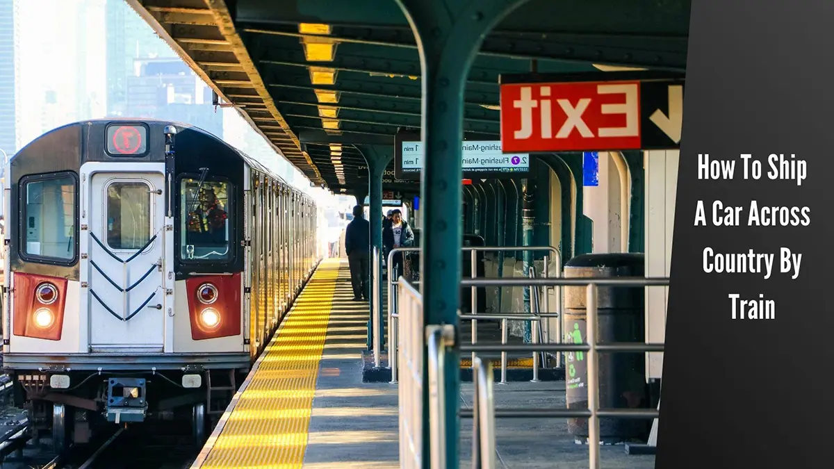 How To Ship A Car Across Country By Train?